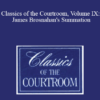 The Professional Education Group Classics of the Courtroom Volume IX James Brosnahans Summation » Courses[GB]