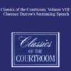 The Professional Education Group Classics of the Courtroom Volume VIII Clarence Darrows Sentencing Speech » Courses[GB]