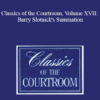 The Professional Education Group Classics of the Courtroom Volume XVII Barry Slotnicks Summation » Courses[GB]
