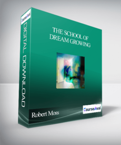 The School of Dream Growing With Robert Moss