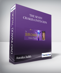 The Seven Chakra Initiation With Anodea Judith