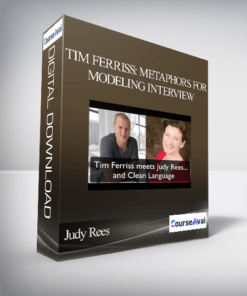 Tim Ferriss: Metaphors For Modeling Interview With Judy Rees