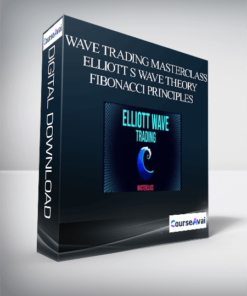 Trading Masterclass - Wave Trading Masterclass Elliott s Wave Theory Fibonacci Principles (Updating)