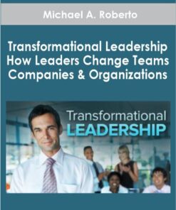 Transformational Leadership: How Leaders Change Teams