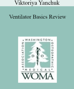 Viktoriya Yanchuk - Ventilator Basics Review