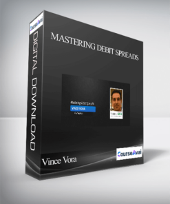 Vince Vora – Mastering Debit Spreads