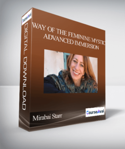 Way of the Feminine Mystic Advanced Immersion with Mirabai Starr