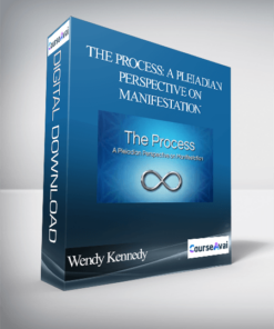 Wendy Kennedy - The Process: A Pleiadian Perspective on Manifestation