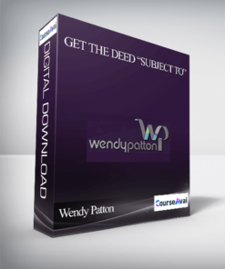 Wendy Patton - Get the Deed "Subject To"