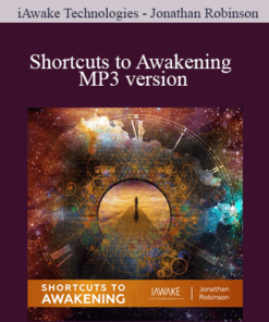 iAwake Technologies - Jonathan Robinson - Shortcuts to Awakening MP3 version