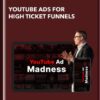 YouTube Ads For High Ticket Funnels  -  AdLeg