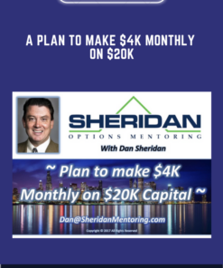A PLAN TO MAKE $4K MONTHLY ON $20K  -  Dan Sheridan