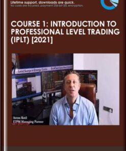 Course 1: Introduction To Professional Level Trading (IPLT) [2021]  -  Anton Kreil