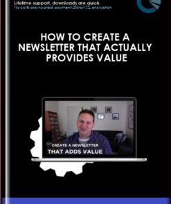 DigitalMarketer  - How to Create a Newsletter That Actually Provides Value  -  Josh Spector