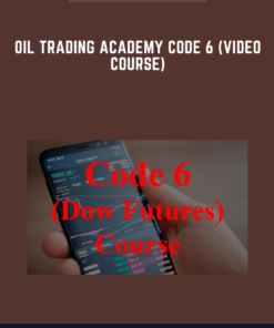 Oil Trading Academy Code 6 (Video Course)  -  OilTradingAcademy