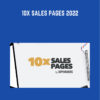 10x Sales Pages 2022 - Copyhackers