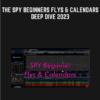 The SPY Beginners Flys & Calendars Deep Dive 2023 - Sheridan Mentoring
