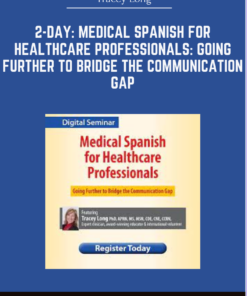 2-Day: Medical Spanish for Healthcare Professionals: Going Further to Bridge the Communication Gap - Tracey Long