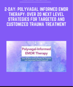 2-Day: Polyvagal Informed EMDR Therapy: Over 20 Next Level Strategies for Targeted and Customized Trauma Treatment - Rebecca Kase, LCSW