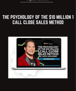 The Psychology Of The $10 Million 1 Call Close Sales Method - Digital Marketer