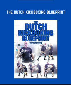 The Dutch Kickboxing Blueprint  -  Ernesto Hoost