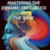 MASTERING THE DYNAMIC ENERGETICS OF THE WAVE - Richard Bartlett & Chella Ferrow