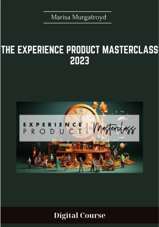 The Experience Product Masterclass 2023 - Marisa Murgatroyd