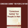 Conscious Caring" for People in Pain - Carleen Sterner