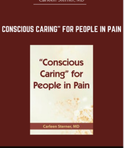 Conscious Caring" for People in Pain - Carleen Sterner