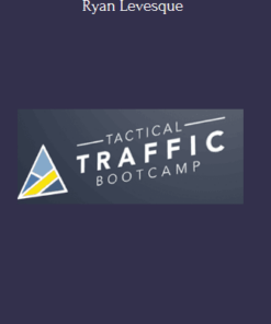 Tactical Traffic Bootcamp - Ryan Levesque