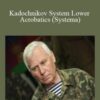 A.A. Kadochnikov Kadochnikov System Lower Acrobatics Systema 250x343 1 » Courses[GB]