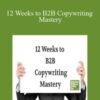 AWAI – 12 Weeks to B2B Copywriting Mastery