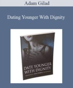 Adam Gilad – Dating Younger With Dignity