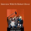 Adam Gilad – Interview With Dr Robert Glover
