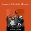 Adam Gilad – Interview With Kelly Morrisey