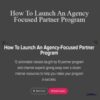 Alex Glenn How To Launch An Agency Focused Partner Program 250x343 1 » Courses[GB]