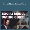 Alex Leon (The Natural Lifestyles) – Social Media Dating Guide