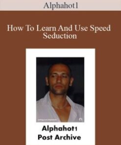 Alphahot1 – How To Learn And Use Speed Seduction