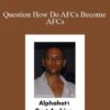 Alphahot1 – Question How Do AFCs Become AFCs
