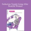 Alphahot1 – Seduction Trends Going After Beatiful Women