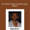 Alphahot1 – Sex With Chicks And Eliciting Values
