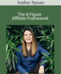 Amber Spears – The 8-Figure Affiliate Framework