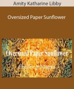 Amity Katharine Libby – Oversized Paper Sunflower