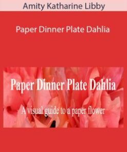 Amity Katharine Libby – Paper Dinner Plate Dahlia