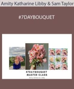 Amity Katharine Libby with Sam Taylor – #7DAYBOUQUET