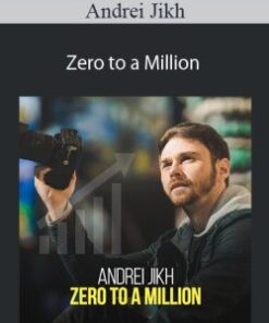 Andrei Jikh – Zero to a Million