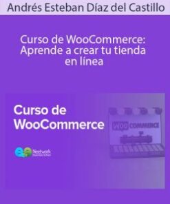 Andrés Esteban Díaz del Castillo – Curso de WooCommerce: Aprende a crear tu tienda en línea
