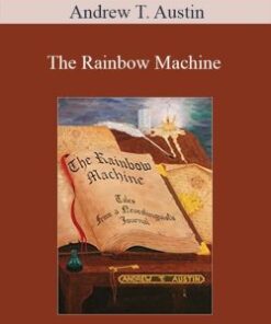 Andrew T. Austin – The Rainbow Machine: Tales from a Neurolinguist’s Journal