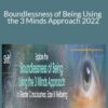 Anoop Kumar – Boundlessness of Being Using the 3 Minds Approach 2022