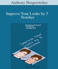 Anthony Berger – Improve Your Looks by 3 Notches
